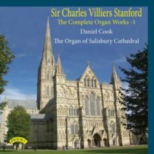 Sir Charles Villiers Stanford: The Complete Organ Works