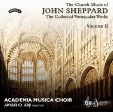 The Church Music Of John Sheppard: The Collected Vernacular Works