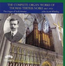 The Complete Organ Works Of Thomas Tertius Noble