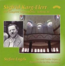 Sigfrid Karl-Elert: The Complete Organ Works