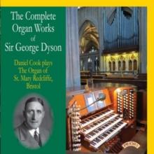 The Complete Organ Works Of Sir George Dyson