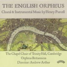 The English Orpheus: Choral & Instrumental Music By Henry Purcell