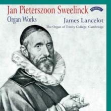 Jan Pieterszoon Sweelinck: Organ Works