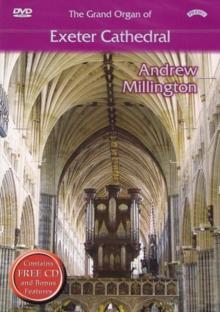 The Grand Organ of Exeter Cathedral - Andrew Millington