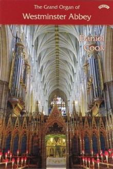 The Grand Organ of Westminster Abbey - Daniel Cook