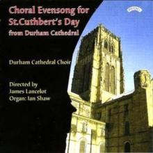 Choral Evensong for St. Cuthbert's Day (Lancelot, Shaw)