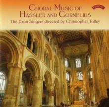 Choral Music of Hassler and Cornelius