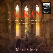 Alkan: 11 Pices Dans Le Style Religieux, Op. 72/...