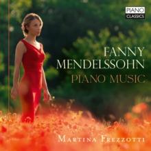 Fanny Mendelssohn: Piano Music