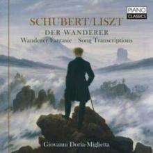 Schubert/Liszt: Der Wanderer: Wanderer Fantasie/Song Transcriptions