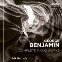 George Benjamin: Complete Piano Works