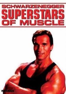 Schwarzenegger: Superstars of Muscle