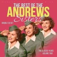 The Classic Years: The Best Of The Andrews Sisters