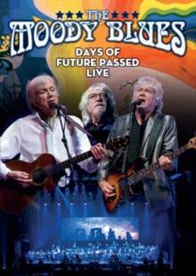 The Moody Blues: Days of Future Passed Live