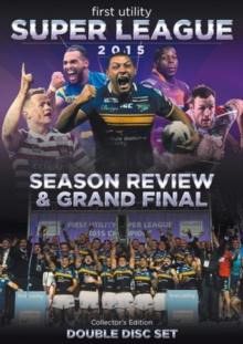 Super League: 2015: Season Review and Grand Final