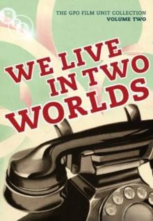 The GPO Film Unit Collection: Volume 2 - We Live in Two Worlds