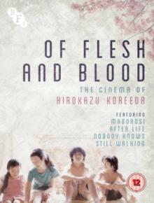 Of Flesh And Blood: The Cinema Of Hirokazu Koreeda