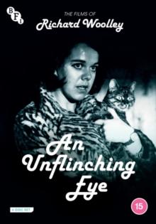 An  Unflinching Eye - The Films of Richard Woolley