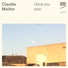 Claudia Molitor: Have You Ever