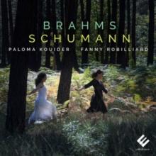 Fanny Robilliard/Paloma Kouider: Brahms/Schumann