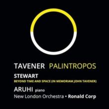 Tavener: Palintropos/Michael Stewart: Beyond Time and Space...