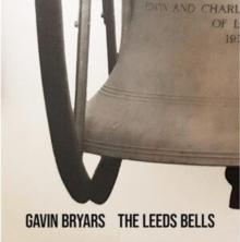 Gavin Bryars: The Leeds Bells