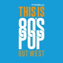 This Is 80s Pop: Out West