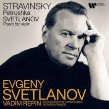 Stravinsky: Petrushka/Svetlanov: Poem For Violin