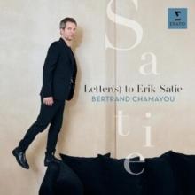 Bertrand Chamayou: Letter(s) to Erik Satie