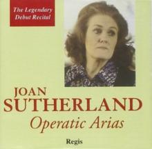 Joan Sutherland: Operatic Arias