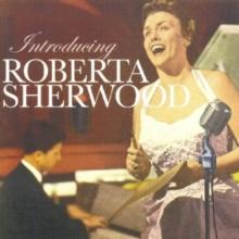 Introducing Roberta Sherwood