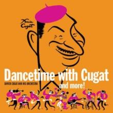 Dancetime With Cugat And More!