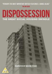 Dispossession - The Great Social Housing Swindle