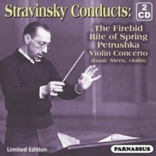 Stravinsky Conducts: The Firebird/Rite of Spring/Petrushka/...