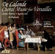 De Lalande: Choral Music for Versailles