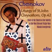 Chesnokov: Liturgy of St. John Chrysostom, Op. 42