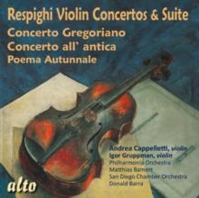 Respighi: Violin Concertos & Suite