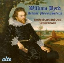 William Byrd: Anthems, Motets & Services