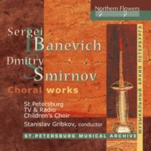 Banevich and Smirnov: Choral Works