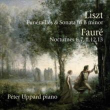 Liszt: Funerailles & Sonata in B Minor/Faure: Nocturnes