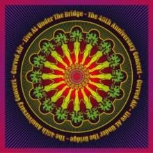 Live At Under The Bridge: The 45th Anniversary Concert