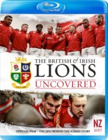 British and Irish Lions: Uncovered