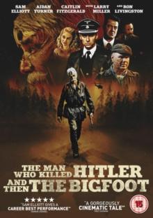 The Man Who Killed Hitler and Then the Bigfoot