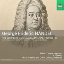 George Frideric Handel: The Complete 'Amen, Alleluia' Arias