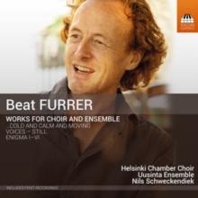 Beat Furrer: Works For Choir And Ensemble