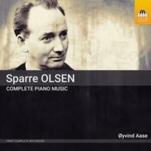 Sparre Olsen: Complete Piano Music