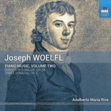 Joseph Woelfl: Piano Music: Sonata in D Major, Op. 58/Three Sonatas, Op. 6