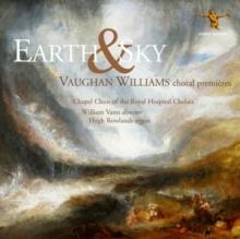 Earth & Sky: Vaughan Williams Choral Premieres