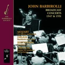 John Barbirolli: Broadcast Concerts 1947 & 1951