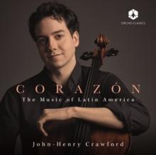 John-Henry Crawford: Corazn - The Music of Latin America